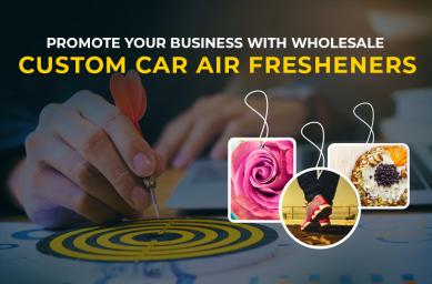 Promote Your Business with Wholesale Custom Car Air Fresheners